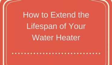5 Steps To Extending The Life Of Your Water Heater - Infographic