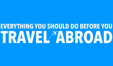 What You Need To Do Before Traveling Abroad - Infographic
