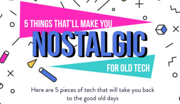 5 Tech Items That Will Take You Back In Time - Infographic