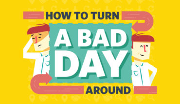 A Guide On Turning a Bad Day Into a Good One - Infographic