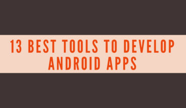 Android App Development: 13 Free and Must-Try Tools - Infographic