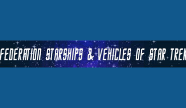 The Star Trek Fleet: Federation Starships and Allied Vehicles - Infographic