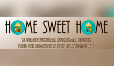 There’s No Place Like Home: 13 Imaginary Homes from Fiction and Quotes of Their Famous Residents - Infographic