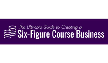 How to Go from Zero to Six-Figure in Your Digital Course Business: The Ultimate Guide - Infographic