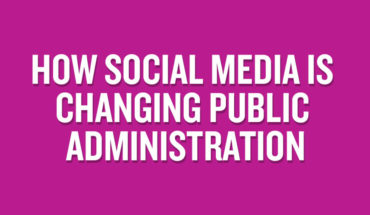 Social Media: The New Communication Tool that is Changing Public Administration - Infographic