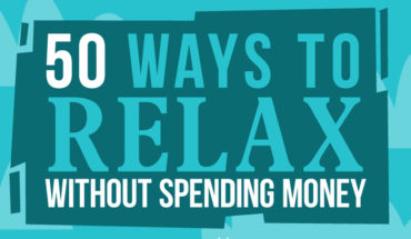 The Best Things in Life are Free: 50 Ways to Relax Without Spending Any Money - Infographic