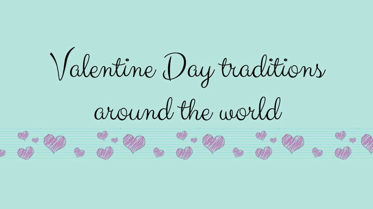 Valentine’s Day Around the World Celebrations and Superstitions