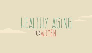 Why Should Old Age be a Problem? How Women can Age Healthily - Infographic