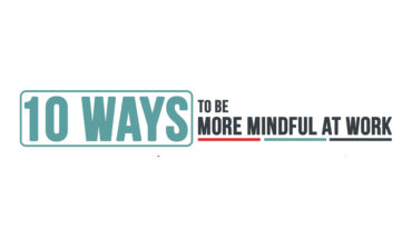 How to Be Conscious of and Methodically Practice Mindfulness - Infographic